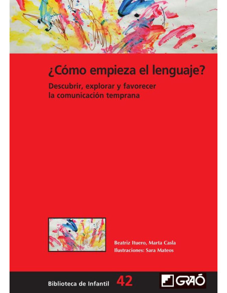 ¿Cómo empieza el lenguaje?:Descubrir, explorar y favorecer la comunicación temprana