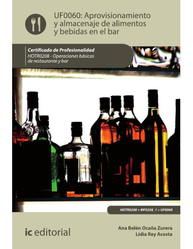 Aprovisionamiento y almacenaje de alimentos y bebidas en el bar. HOTR0208 - Operaciones básicas del restaurante y bar