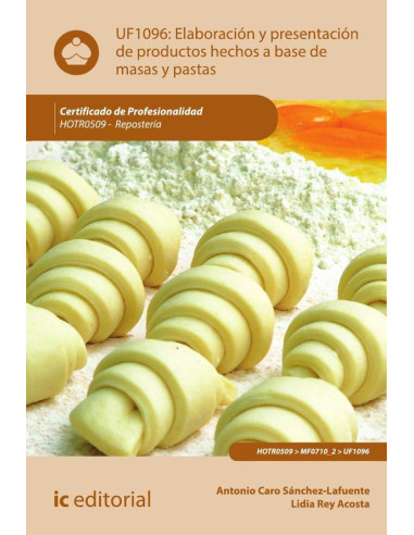 Elaboración y presentación de productos hechos a base de masas y pastas. HOTR0509 - Repostería