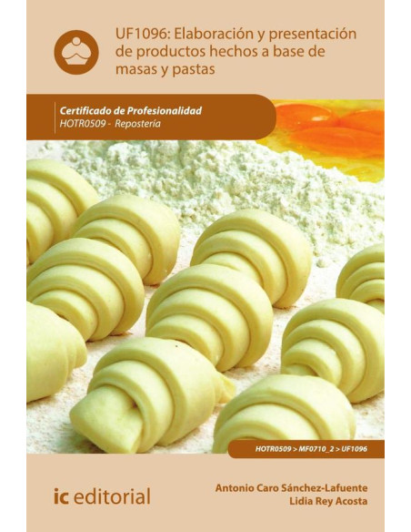 Elaboración y presentación de productos hechos a base de masas y pastas. HOTR0509 - Repostería