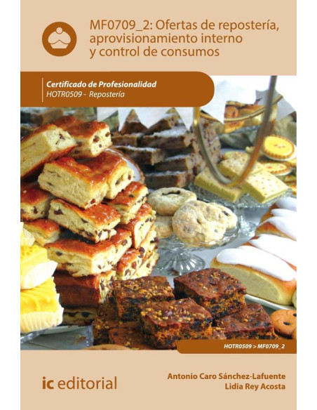 Ofertas de repostería, aprovisionamiento interno y control de consumos. HOTR0509 - Repostería