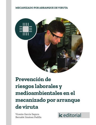 Prevención de riesgos laborales y medioambientales en el mecanizado por arranque de viruta