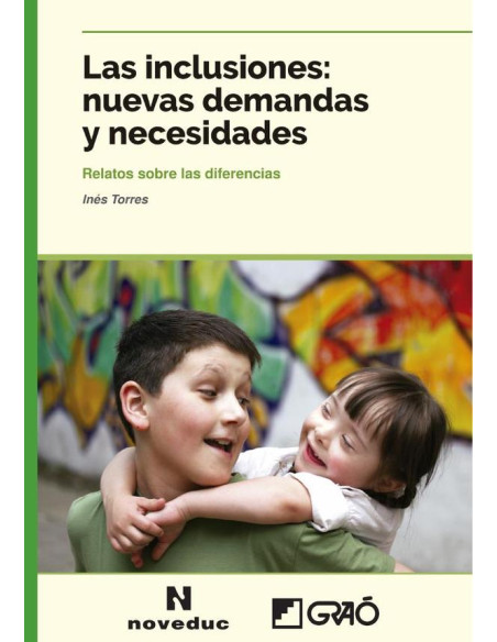 Las inclusiones: nuevas demandas y necesidades:Relatos sobre las diferencias