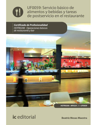 Servicio básico de alimentos y bebidas y tareas de postservicio en el restaurante. HOTR0208 - Operaciones básicas del restaurante y bar