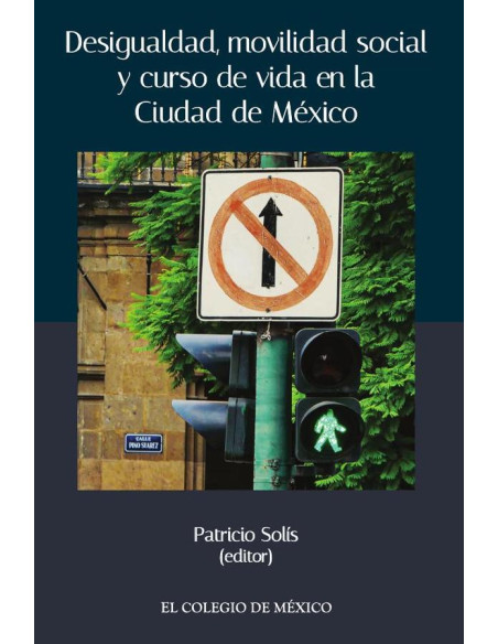 Desigualdad, movilidad social y curso de vida en la ciudad de México