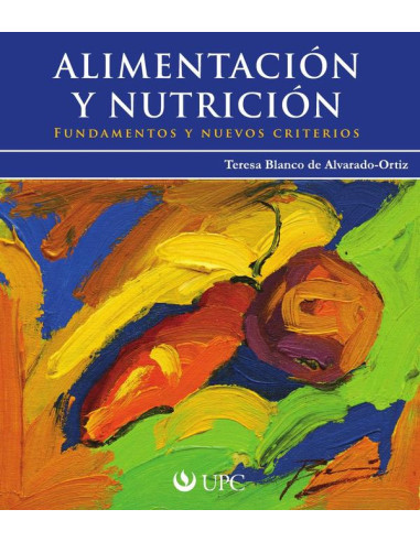 Alimentación y Nutrición:Fundamentos y nuevos criterios