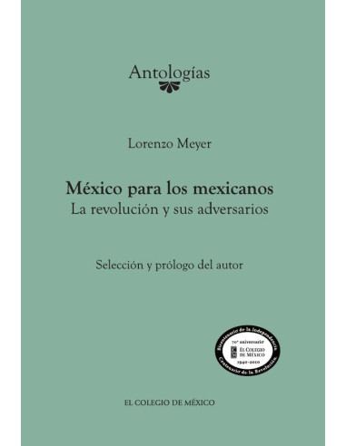 México para los mexicanos. La revolución y sus adversarios