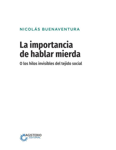 La importancia de hablar mierda [Edición especial]:O los hilos invisibles del tejido social