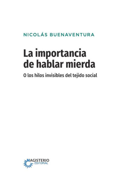 La importancia de hablar mierda [Edición especial]:O los hilos invisibles del tejido social