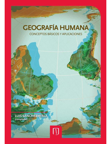 Geografía humana:Conceptos básicos y aplicaciones