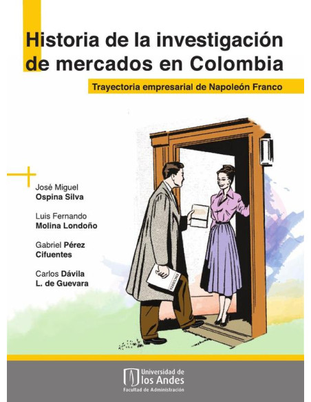 Historia de la investigación de mercados en Colombia:Trayectoria empresarial de Napoleón
Franco