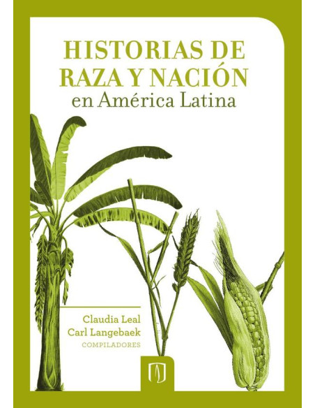 Historias de raza y nación en América Latina