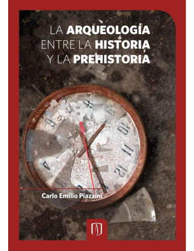 La arqueología entre la historia y la prehistoria:Estudio de una frontera conceptual