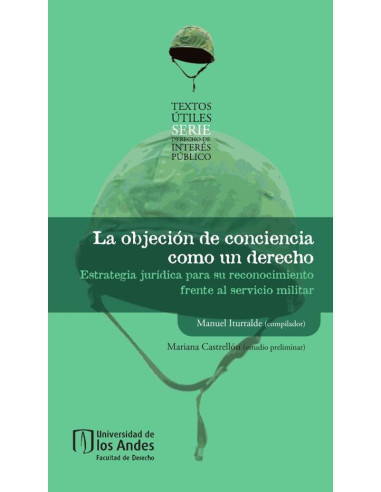 La objeción de conciencia como un derecho::Estrategia jurídica para su reconocimiento frente al servicio militar