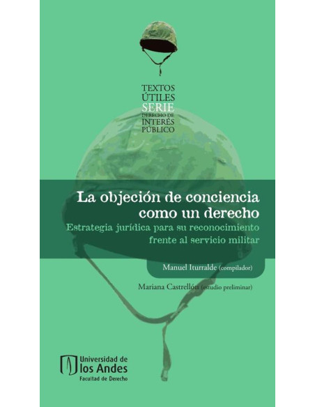 La objeción de conciencia como un derecho::Estrategia jurídica para su reconocimiento frente al servicio militar