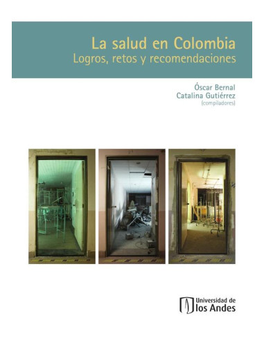 La salud en Colombia:Logros, retos y recomendaciones