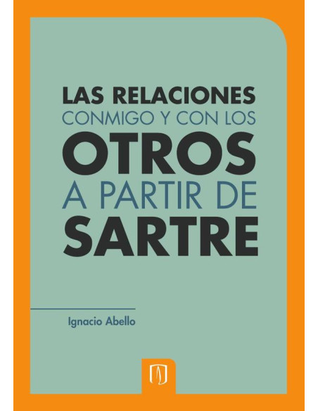 Las relaciones conmigo y con los otros a partir de Sartre