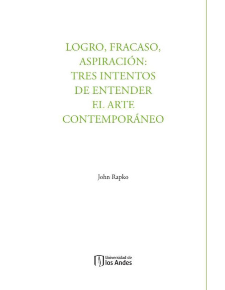 Logro, fracaso, aspiración:Tres intentos de entender el arte contemporáneo