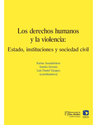 Los derechos humanos y la violencia:Estado, instituciones y sociedad civil