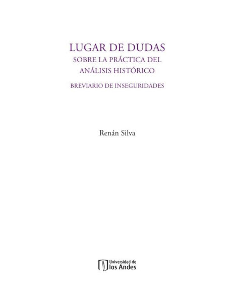 Lugar de dudas:Sobre la práctica del análisis histórico: breviario de inseguridades