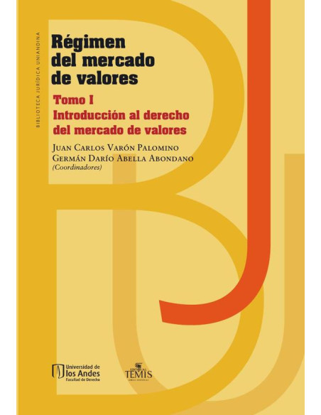 Régimen del mercado de valores:Tomo I Introducción al derecho del mercado de valores