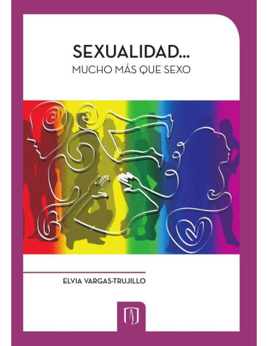 Sexualidad... mucho más que sexo:Una guía para mantener una sexualidad saludable