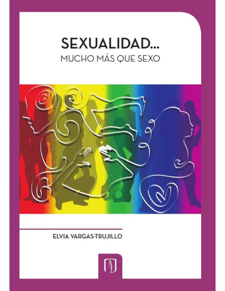 Sexualidad... mucho más que sexo:Una guía para mantener una sexualidad saludable