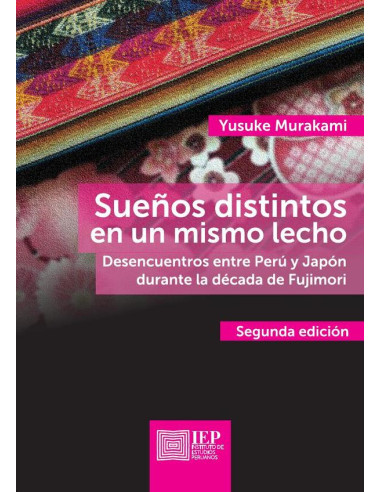 Sueños distintos en un mismo lecho : desencuentros entre Perú y Japón durante la década de Fujimori