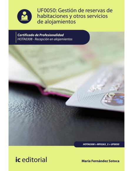 Gestión de reservas de habitaciones y otros servicios de alojamientos. HOTA0308 - Recepción en alojamientos