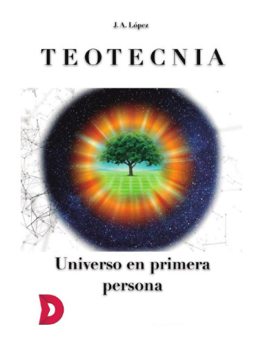 Teotecnia. Universo en primera persona