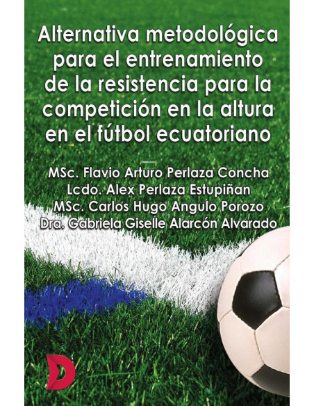 Alternativa metodológica para el entrenamiento de la resistencia para la competición en la altura en el fútbol ecuatoriano