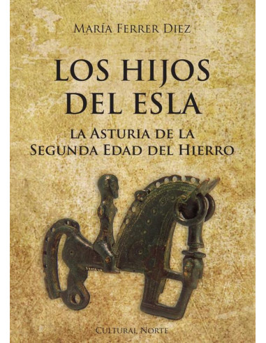 Los hijos del Esla:La Asturia de la Segunda Edad del Hierro