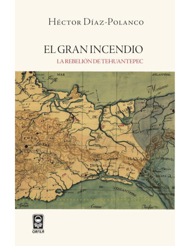 El gran incendio. La rebelión de Tehuantepec