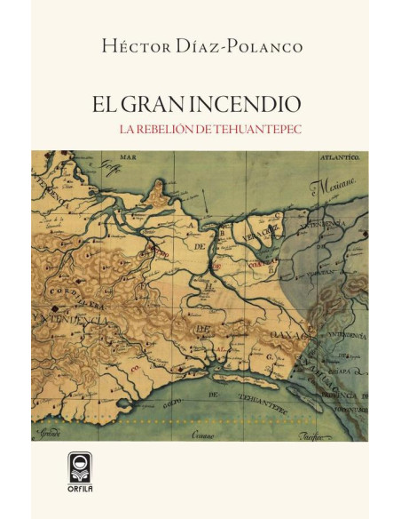 El gran incendio. La rebelión de Tehuantepec