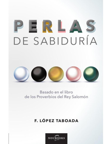 Perlas de sabiduría :Basado en el libro de los Proverbios del Rey Salomón