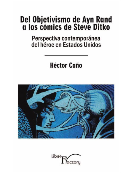 Del Objetivismo de Ayn Rand a los cómics de Steve Ditko:Perspectiva contemporánea del héroe en Estados Unidos