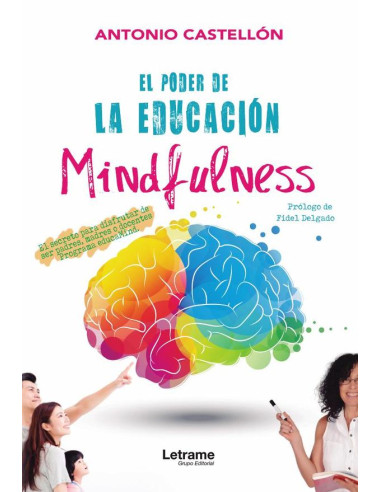 El poder de la educación Mindfulness:El secreto para disfrutar de ser padres, madres o docentes