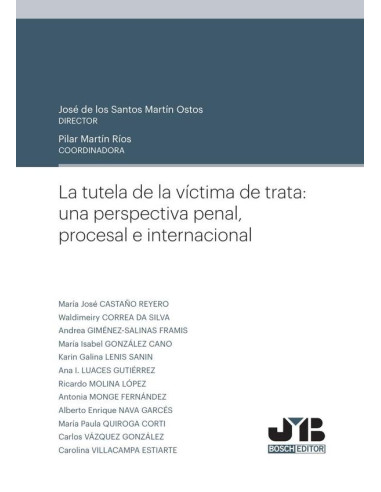 La tutela de la víctima de trata: una perspectiva penal, procesal e internacional.