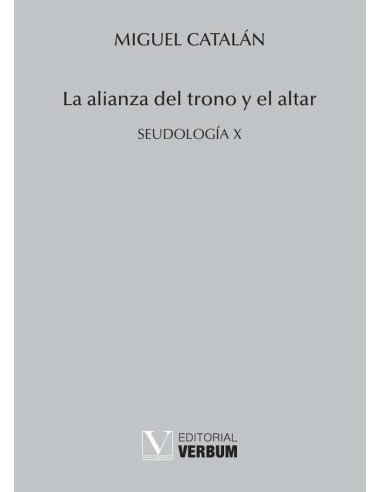 La alianza del trono y el altar:Seudología X