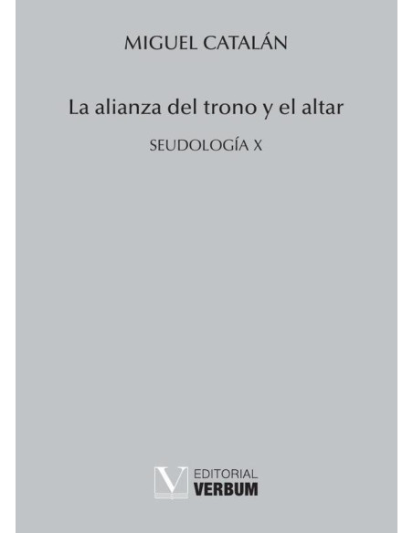 La alianza del trono y el altar:Seudología X