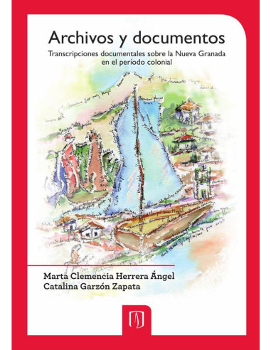 Archivos y documentos:Transcripciones documentales sobre la Nueva Granada en el período colonia