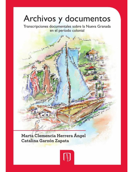 Archivos y documentos:Transcripciones documentales sobre la Nueva Granada en el período colonia