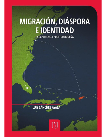 Migración, diáspora e identidad:La experiencia puertorriqueña