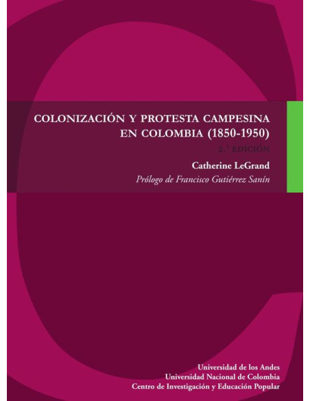 Colonización y protesta campesina en Colombia (1850-1950)