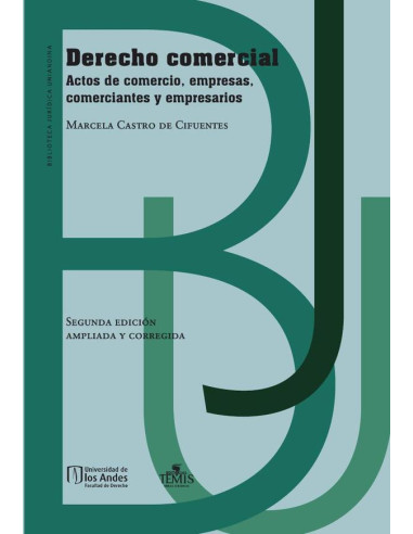 Derecho Comercial:Actos de comercio, empresas, comerciantes y empresarios (Segunda edición. Ampliada y corregida)