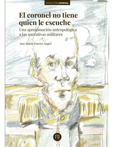 El coronel no tiene quien le escuche.:Una aproximación antropológica a las  narrativas militares