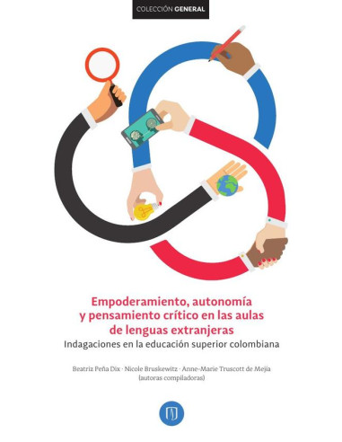 Empoderamiento, autonomía y pensamiento crítico en las aulas de lenguas extranjeras:Indagaciones en la educación superior colombiana