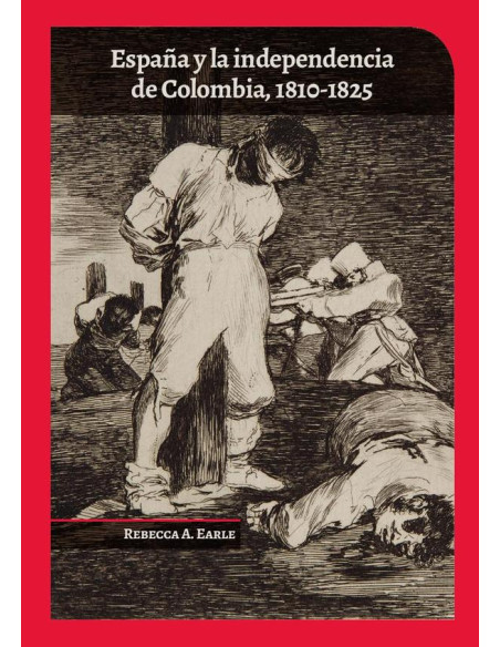 España y la independencia de Colombia, 1810-1825