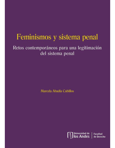 Feminismos y sistema penal.:Retos contemporáneos para una legitimación del sistema penal