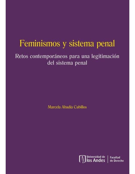 Feminismos y sistema penal.:Retos contemporáneos para una legitimación del sistema penal